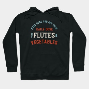 Flute Pun Daily Dose of Flutes and Vegetables Hoodie